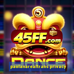 paolanarealtrans privacy